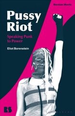 Pussy Riot: Speaking Punk to Power цена и информация | Книги об искусстве | kaup24.ee