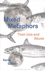 Mixed Metaphors: Their Use and Abuse цена и информация | Пособия по изучению иностранных языков | kaup24.ee