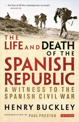 Life and Death of the Spanish Republic: A Witness to the Spanish Civil War hind ja info | Ajalooraamatud | kaup24.ee