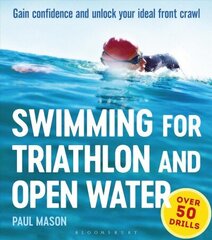 Swimming For Triathlon And Open Water: Gain Confidence and Unlock Your Ideal Front Crawl hind ja info | Tervislik eluviis ja toitumine | kaup24.ee