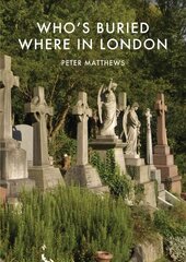 Who's Buried Where in London hind ja info | Reisiraamatud, reisijuhid | kaup24.ee