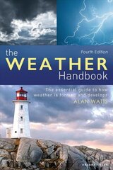 Weather Handbook: The Essential Guide to How Weather is Formed and Develops 4th edition цена и информация | Книги о питании и здоровом образе жизни | kaup24.ee