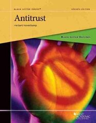 Black Letter Outline on Antitrust 7th Revised edition цена и информация | Книги по экономике | kaup24.ee