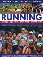 Complete Practical Encyclopedia of Running: Fitness, Jogging, Sprinting, Marathons hind ja info | Tervislik eluviis ja toitumine | kaup24.ee