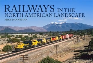 Railways in the North American Landscape цена и информация | Путеводители, путешествия | kaup24.ee