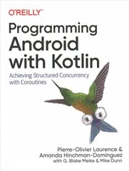 Programming Android with Kotlin: Achieving Structured Concurrency with Coroutines цена и информация | Книги по экономике | kaup24.ee