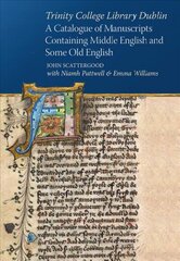 Trinity College Library Dublin: A catalogue of manuscripts containing Middle English and some Old English hind ja info | Kunstiraamatud | kaup24.ee