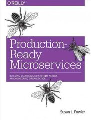 Production-Ready Microservices: Building Standardized Systems Across an Engineering Organization hind ja info | Majandusalased raamatud | kaup24.ee