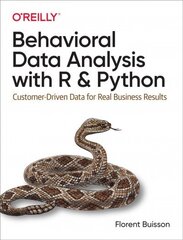 Behavioral Data Analysis with R and Python: Customer-Driven Data for Real Business Results цена и информация | Книги по экономике | kaup24.ee
