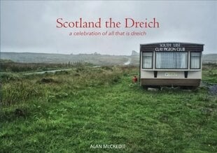 Scotland the Dreich: A celebration of all that is dreich hind ja info | Reisiraamatud, reisijuhid | kaup24.ee