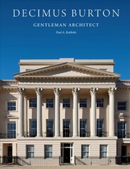 Decimus Burton: Gentleman Architect цена и информация | Книги по архитектуре | kaup24.ee