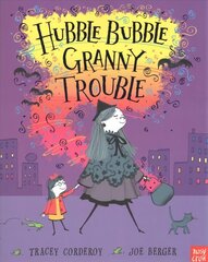 Hubble Bubble, Granny Trouble hind ja info | Väikelaste raamatud | kaup24.ee