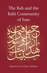 Bab and the Babi Community of Iran цена и информация | Духовная литература | kaup24.ee