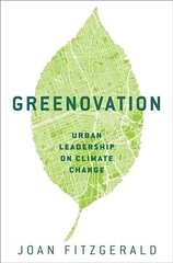 Greenovation: Urban Leadership on Climate Change hind ja info | Ühiskonnateemalised raamatud | kaup24.ee