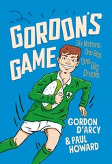 Gordon's Game: The hilarious rugby adventure book for children aged 9-12 who love sport hind ja info | Noortekirjandus | kaup24.ee