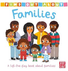 Find Out About: Families: A lift-the-flap board book about families цена и информация | Книги для малышей | kaup24.ee