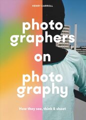 Photographers on Photography цена и информация | Книги по фотографии | kaup24.ee