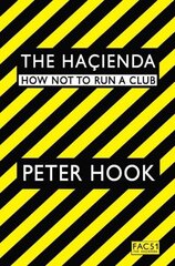 Hacienda: How Not to Run a Club hind ja info | Kunstiraamatud | kaup24.ee