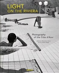 Light on the Riviera: Photography of the Cote d'Azur hind ja info | Fotograafia raamatud | kaup24.ee