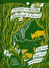 Treasury of Folklore: Woodlands and Forests: Wild Gods, World Trees and Werewolves цена и информация | Книги по социальным наукам | kaup24.ee