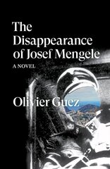 Disappearance of Josef Mengele: A Novel цена и информация | Фантастика, фэнтези | kaup24.ee