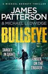 Bullseye: (Michael Bennett 9). A crucial meeting. A global crisis. One New York cop. hind ja info | Fantaasia, müstika | kaup24.ee