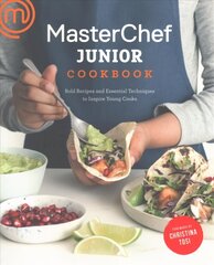 MasterChef Junior Cookbook: Bold Recipes and Essential Techniques to Inspire Young Cooks hind ja info | Retseptiraamatud | kaup24.ee