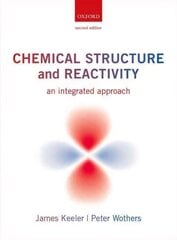 Chemical Structure and Reactivity: An Integrated Approach 2nd Revised edition hind ja info | Majandusalased raamatud | kaup24.ee