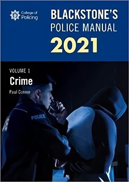 Blackstone's Police Manuals Volume 1: Crime 2021 23rd Revised edition цена и информация | Majandusalased raamatud | kaup24.ee