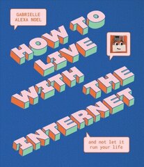 How to Live With the Internet and Not Let It Run Your Life цена и информация | Книги по экономике | kaup24.ee