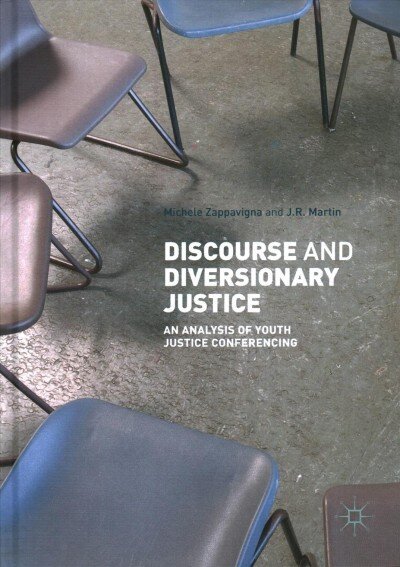 Discourse and Diversionary Justice: An Analysis of Youth Justice Conferencing 1st ed. 2018 цена и информация | Võõrkeele õppematerjalid | kaup24.ee