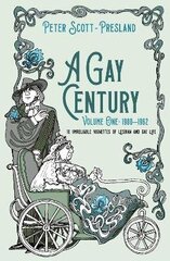 Gay Century: Volume One: 1900-1962: 10 unreliable vignettes of Lesbian and Gay Life цена и информация | Рассказы, новеллы | kaup24.ee