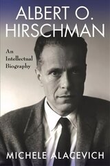 Albert O. Hirschman: An Intellectual Biography цена и информация | Биографии, автобиогафии, мемуары | kaup24.ee