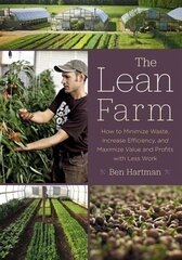 Lean Farm: How to Minimize Waste, Increase Efficiency, and Maximize Value and Profits with Less Work hind ja info | Ühiskonnateemalised raamatud | kaup24.ee