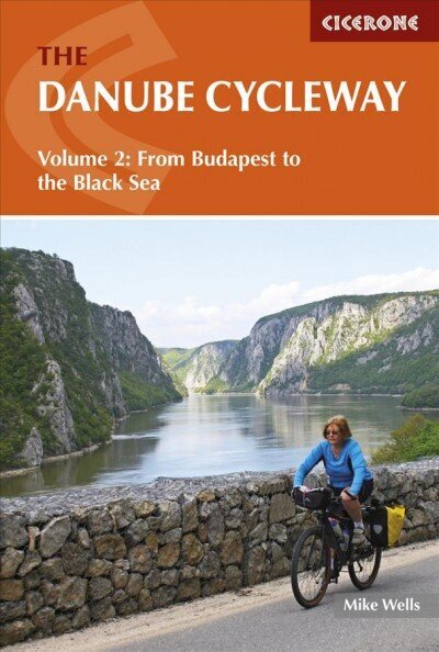 Danube Cycleway Volume 2: From Budapest to the Black Sea, Volume 2 цена и информация | Tervislik eluviis ja toitumine | kaup24.ee