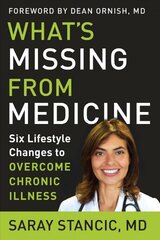 What'S Missing from Medicine: Six Lifestyle Changes to Overcome Chronic Illness hind ja info | Eneseabiraamatud | kaup24.ee