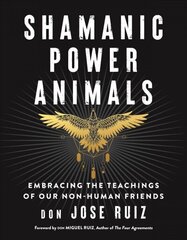 Shamanic Power Animals: Embracing the Teachings of Our Nonhuman Friends цена и информация | Самоучители | kaup24.ee
