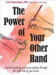 Power of Your Other Hand: Unlock Creativity and Inner Wisdom Through the Right Side of Your Brain 2nd Revised edition цена и информация | Самоучители | kaup24.ee