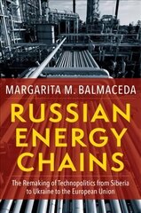 Russian Energy Chains: The Remaking of Technopolitics from Siberia to Ukraine to the European Union hind ja info | Majandusalased raamatud | kaup24.ee
