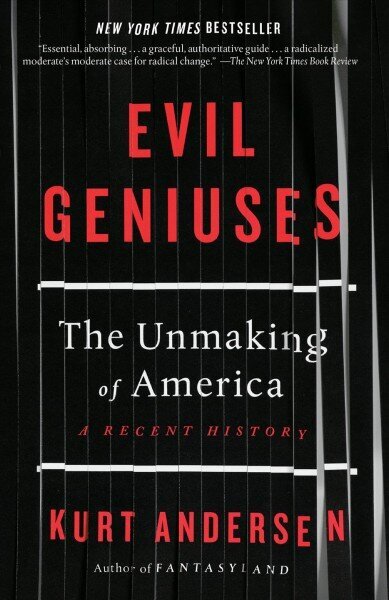 Evil Geniuses: The Unmaking of America: A Recent History hind ja info | Ajalooraamatud | kaup24.ee