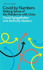 Covid By Numbers: Making Sense of the Pandemic with Data цена и информация | Книги по экономике | kaup24.ee