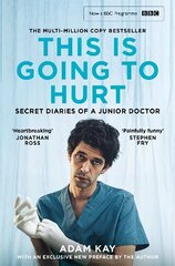 This is Going to Hurt: Now a major BBC comedy-drama Media tie-in hind ja info | Elulooraamatud, biograafiad, memuaarid | kaup24.ee