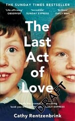 Last Act of Love: The Story of My Brother and His Sister Main Market Ed. цена и информация | Биографии, автобиогафии, мемуары | kaup24.ee