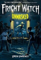 Unmasked (Fright Watch #3) цена и информация | Книги для подростков и молодежи | kaup24.ee