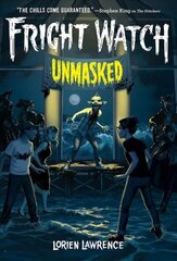 Unmasked (Fright Watch #3) hind ja info | Noortekirjandus | kaup24.ee