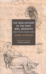 True History of the First Mrs. Meredith and Other Lesser Lives цена и информация | Биографии, автобиогафии, мемуары | kaup24.ee