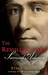 The Revolutionary: Samuel Adams hind ja info | Elulooraamatud, biograafiad, memuaarid | kaup24.ee