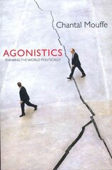 Agonistics: Thinking the World Politically hind ja info | Ühiskonnateemalised raamatud | kaup24.ee