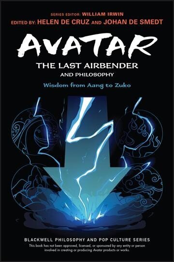 Avatar - The Last Airbender and Philosophy - Wisdom from Aang to Zuko hind ja info | Ajalooraamatud | kaup24.ee