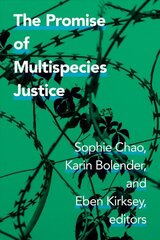 Promise of Multispecies Justice цена и информация | Книги по социальным наукам | kaup24.ee